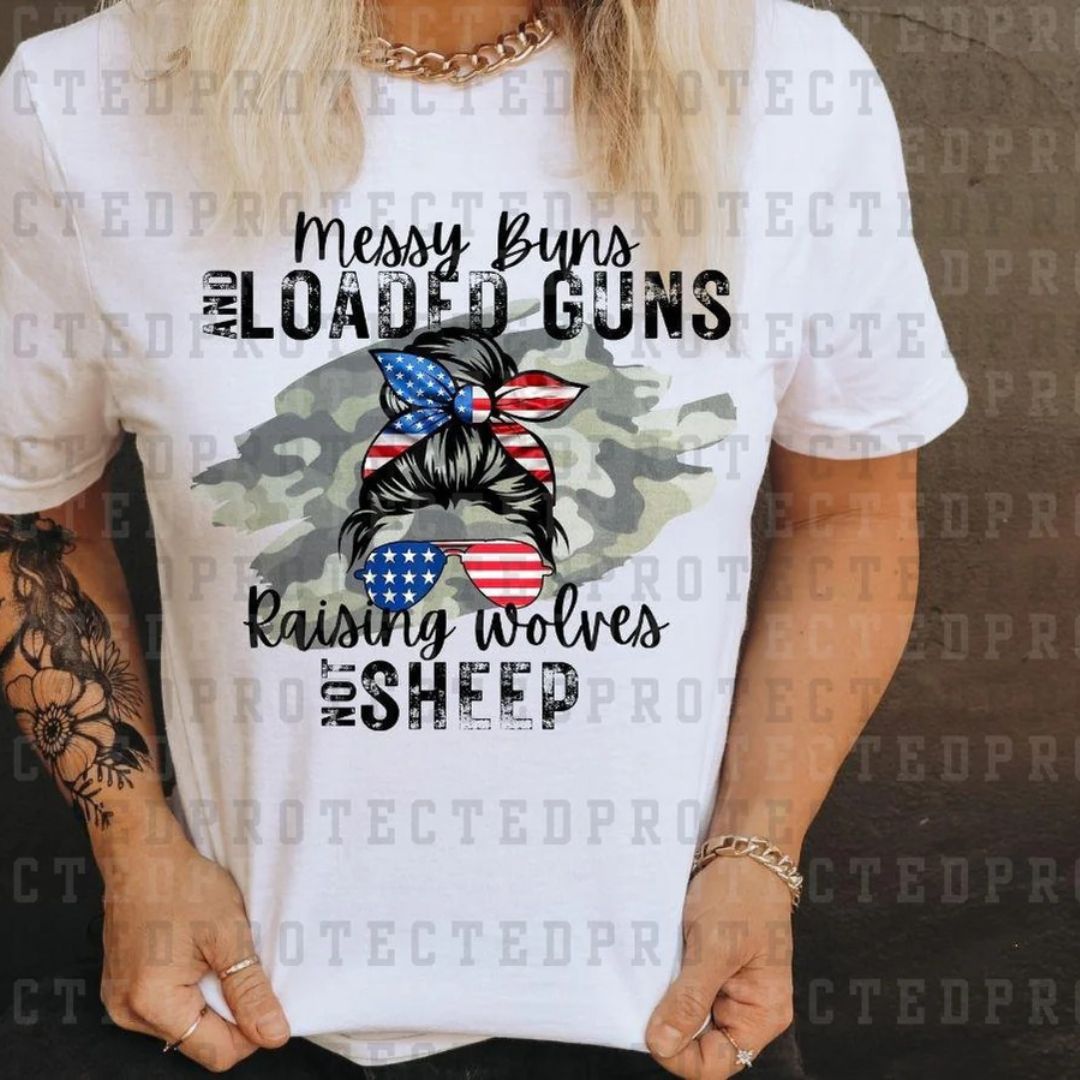 MESSY BUNS AND LOADED GUNS RAISING WOLVES NOT SHEEP - DTF TRANSFER