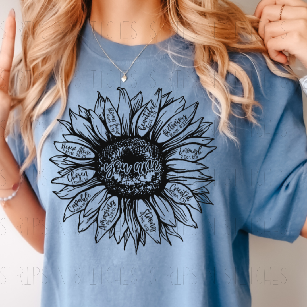 You Are- Sunflower | Screen Print Transfer | Adult Size | Create Your Own Shirt