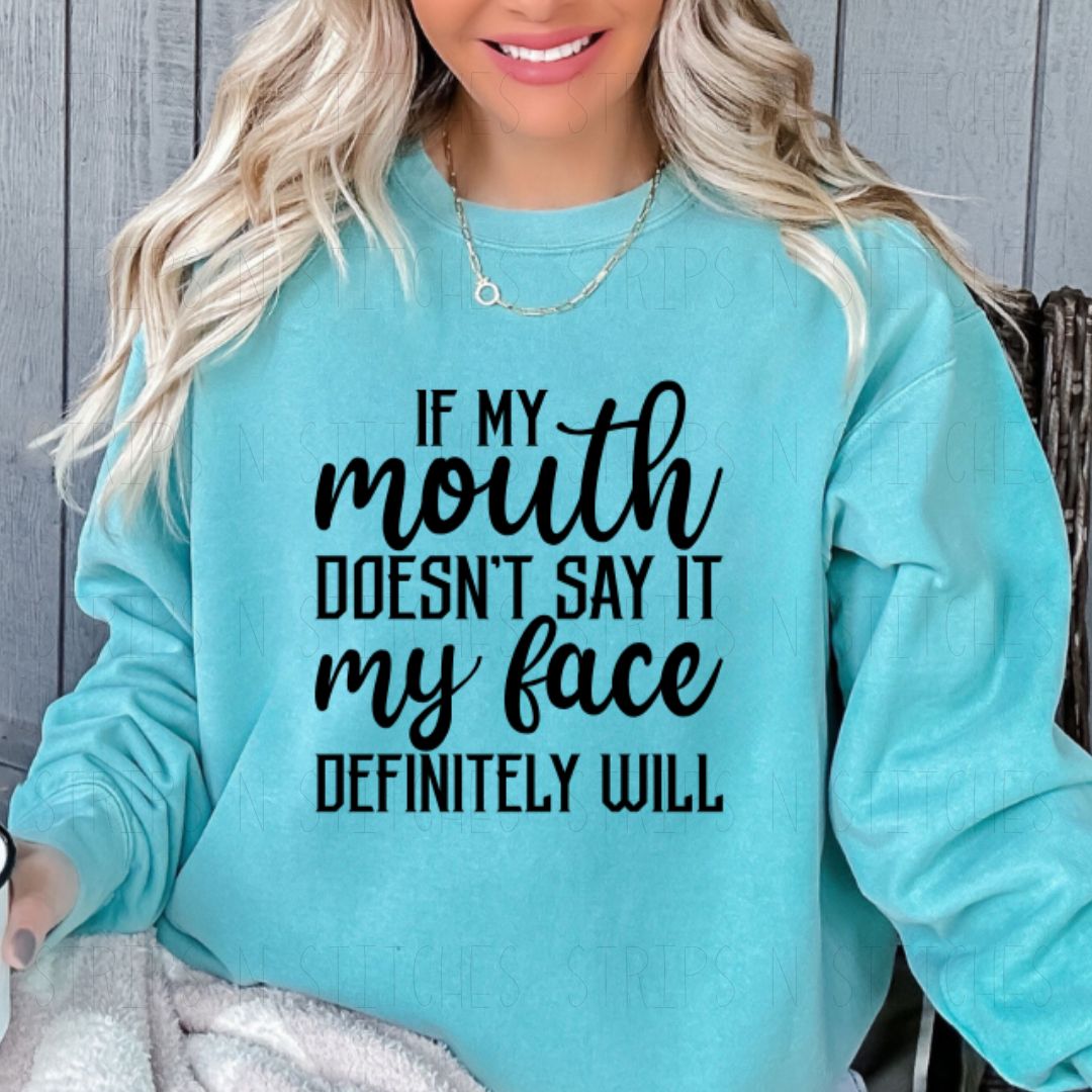 If my Mouth Doesn’t say it…… | Screen Print Transfer | Adult Size | Create Your Own Shirt