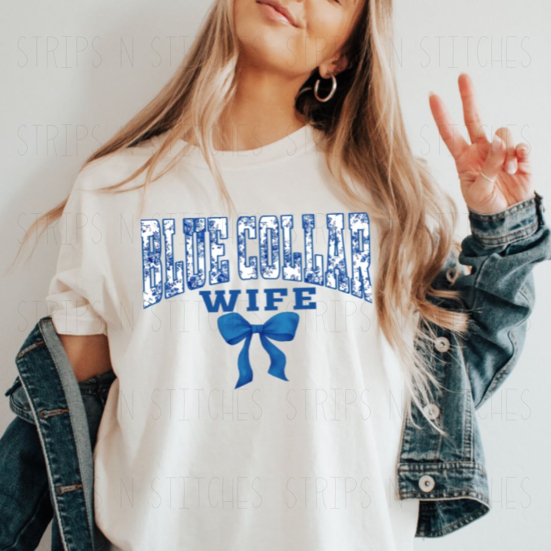Blue Collar Wife | Screen Print Transfer | Adult Size | Create Your Own Shirt