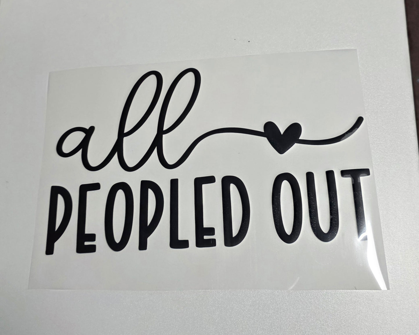 All Peopled Out DTF Transfer- CLOSEOUT