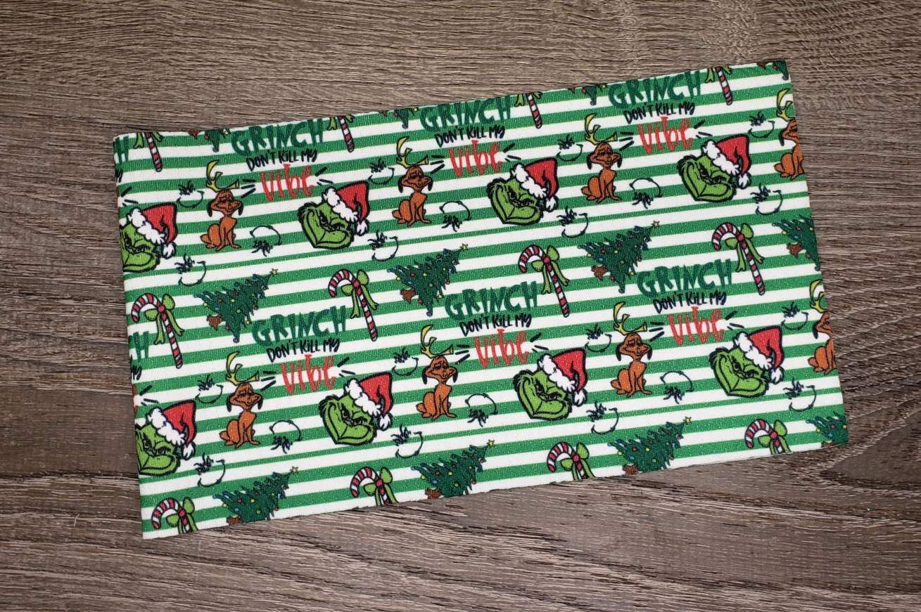 Don't Kill My Vibe- Grinch | Fabric Strip- Bow Making- Headwrap- Scrunchies