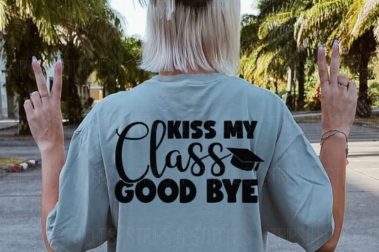 Kiss My Class Goodbye DTF Transfer