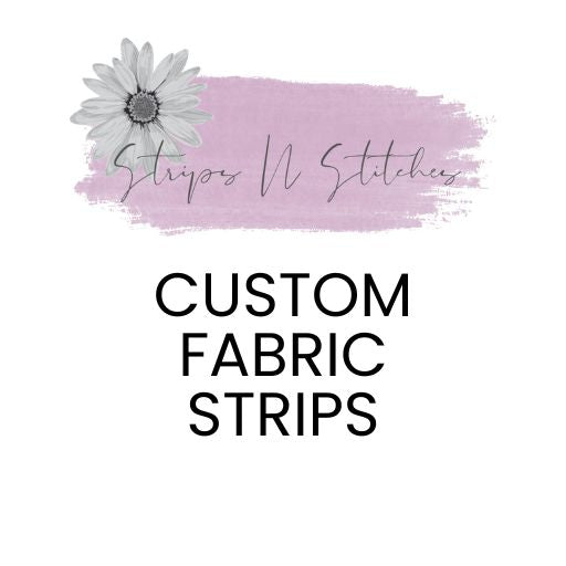 Custom Fabric Strips