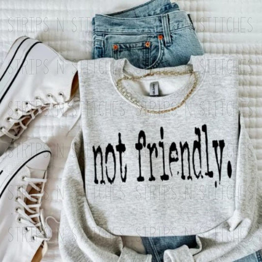 not friendly. | Screen Print Transfer | Adult Size | Create Your Own Shirt