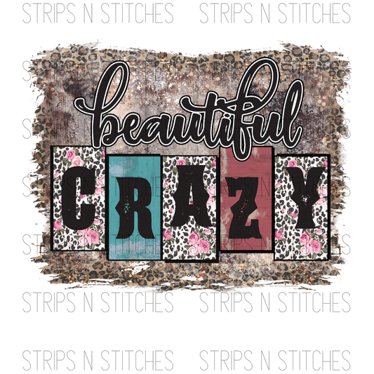 Beautiful Crazy | Sublimation Transfer | Create your own