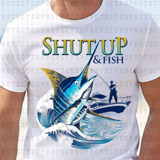 Shut up and Fish - DTF TRANSFER