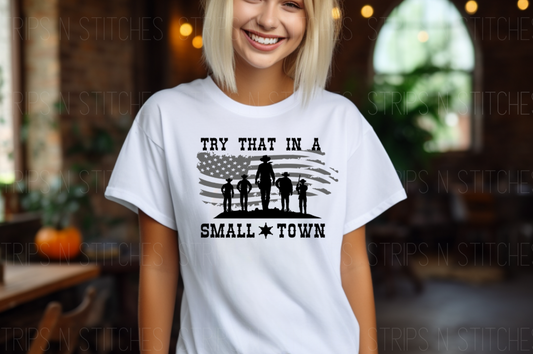 Try That In A Small Town Silhouette Black | Sublimation Transfer | Create your own Shirt