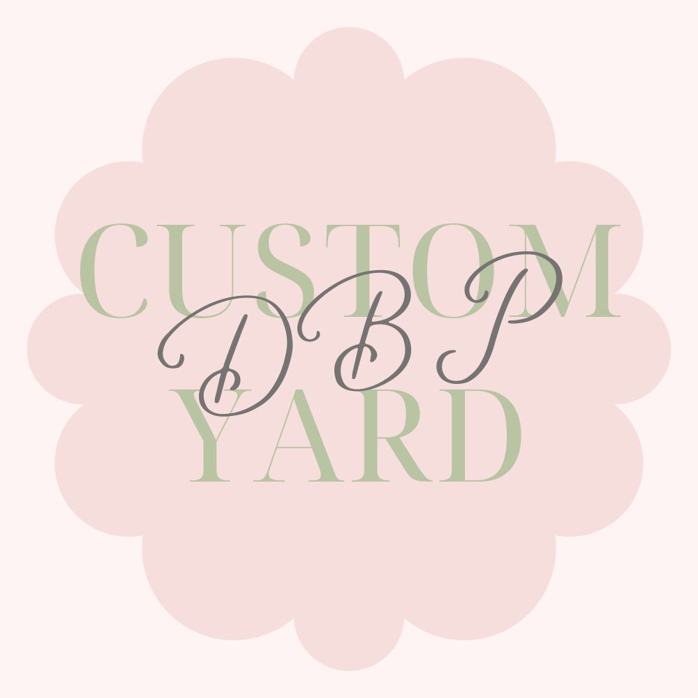 Custom DBP Yards