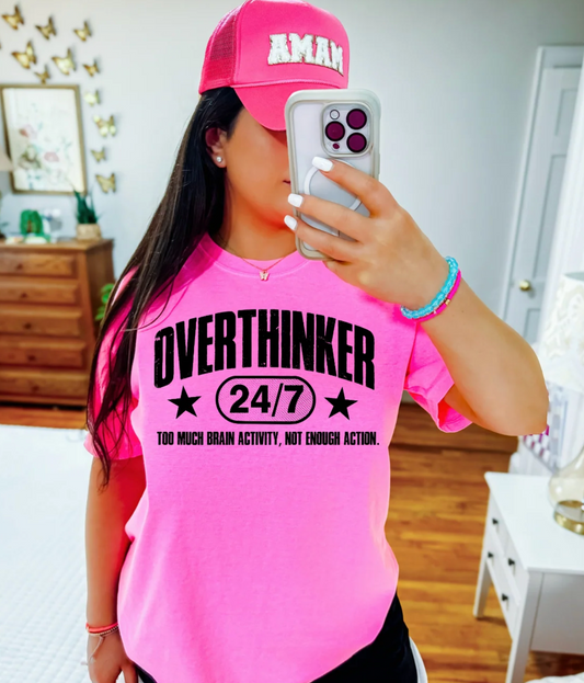 Overthinker 24/7 | Screen Print Transfer | Adult Size | Create Your Own Shirt