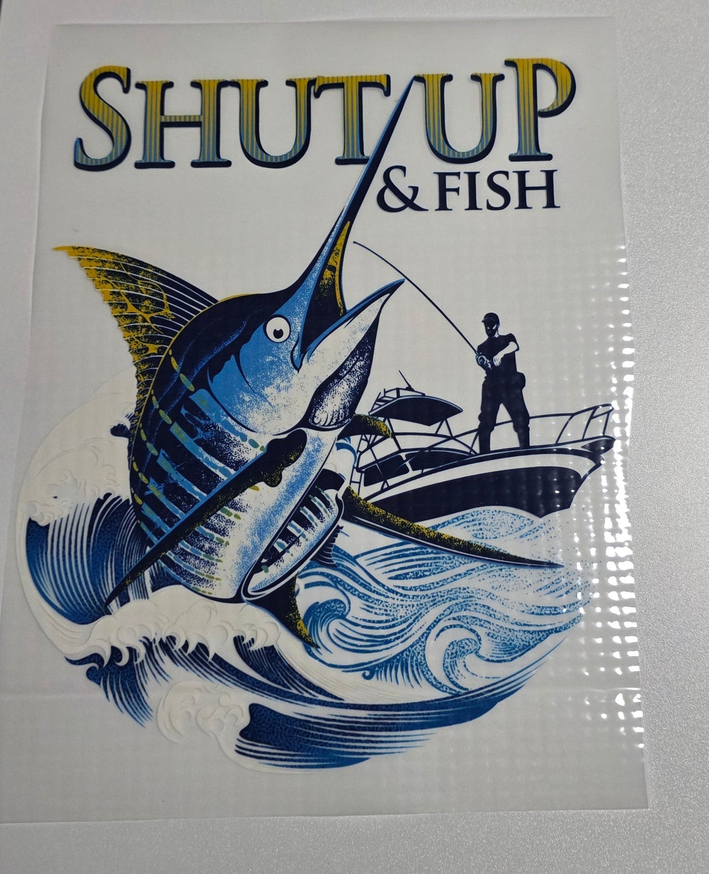 Shut up and Fish DTF Transfer- CLOSEOUT