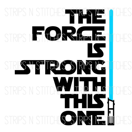 The Force is Strong | Sublimation Transfer | Create your own